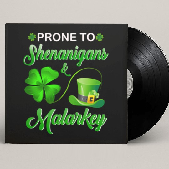 Prone To Shenanigans And Malarkey St Patrick'S Day Custom Vinyl Record Sleeves