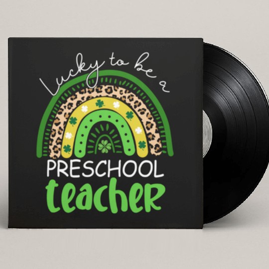 Lucky To Be A Preschool Teacher Rainbow Shamrock I Custom Vinyl Record Sleeves