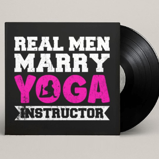 Real Men Marry Yoga Instructor Custom Vinyl Record Sleeves