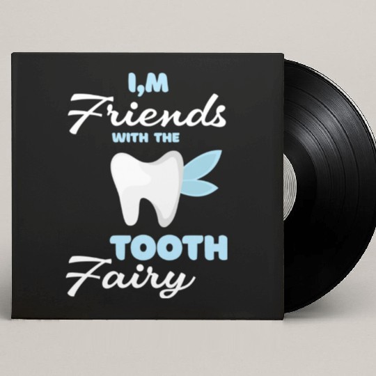 I m Friends With The Tooth Fairy Pediatric Dentist Custom Vinyl Record Sleeves