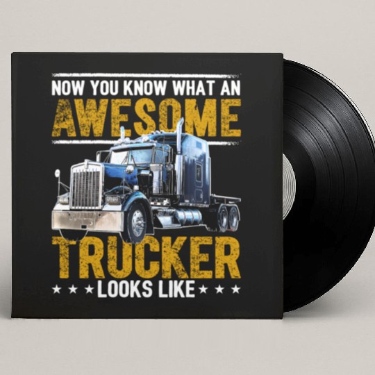 Awesome Trucker Big Rig Semi-Trailer Truck Driver Custom Vinyl Record Sleeves