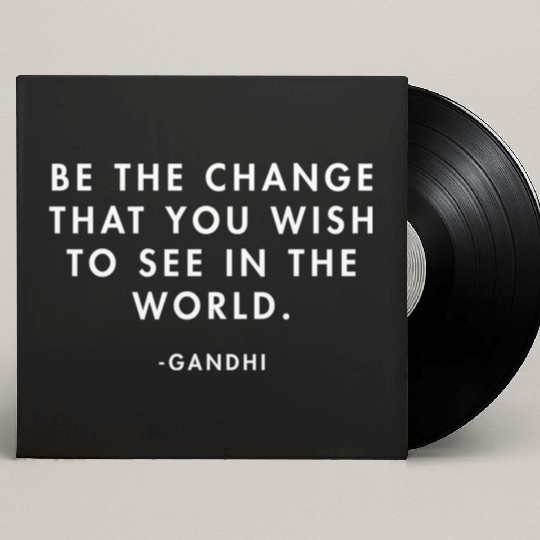 Gandhi Be the Change you Want to See in the World Custom Vinyl Record Sleeves