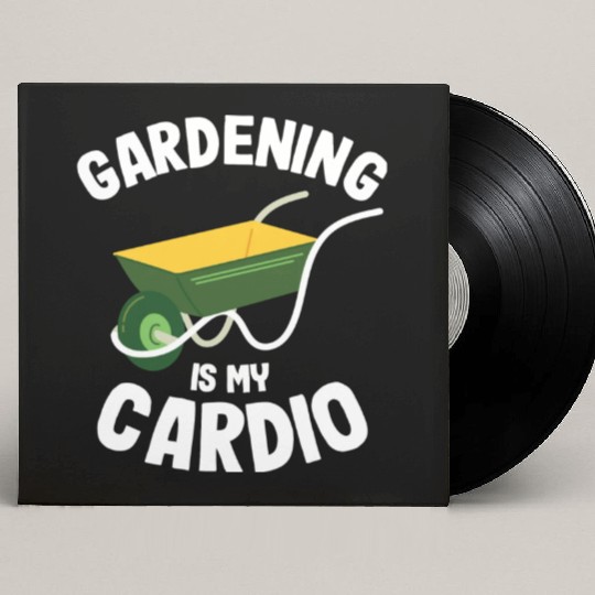 Gardening Is My Cardio Gardener Gift Plants Lover Custom Vinyl Record Sleeves