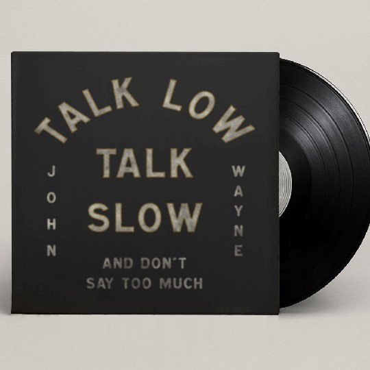John Wayne Talk Low Talk Slow Custom Vinyl Record Sleeves