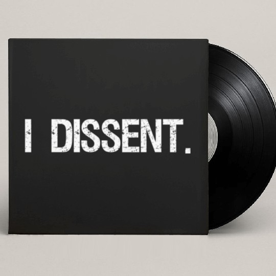 I Dissent Anti-Trump Scotus Liberal Custom Vinyl Record Sleeves