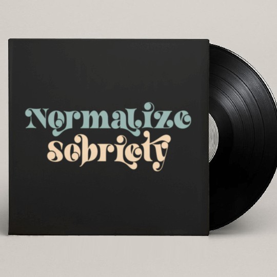 Sober Quote Normalize Sobriety Custom Vinyl Record Sleeves