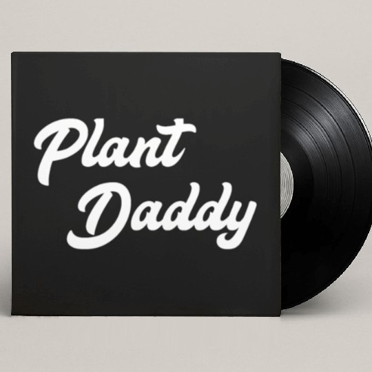 Plant Daddy Funny Gardening for Men Gardener Dad F Custom Vinyl Record Sleeves