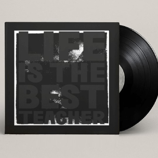 Life is the best Teacher Custom Vinyl Record Sleeves