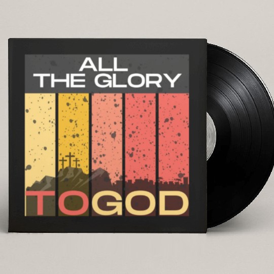 All The Glory to God Custom Vinyl Record Sleeves