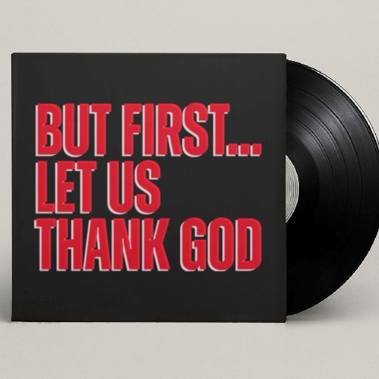 But First Let Us Thank God Christian Custom Vinyl Record Sleeves