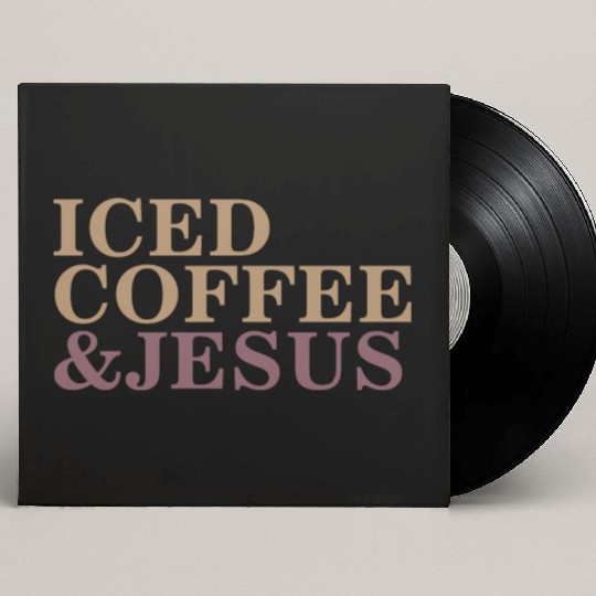 Iced Coffee And Jesus please Custom Vinyl Record Sleeves