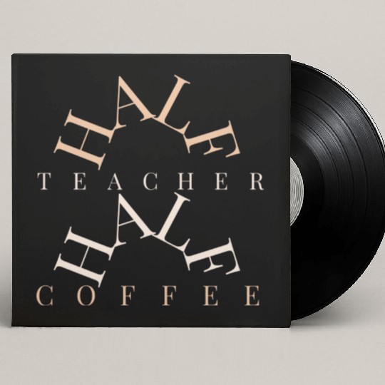 half coffee half teacher Custom Vinyl Record Sleeves