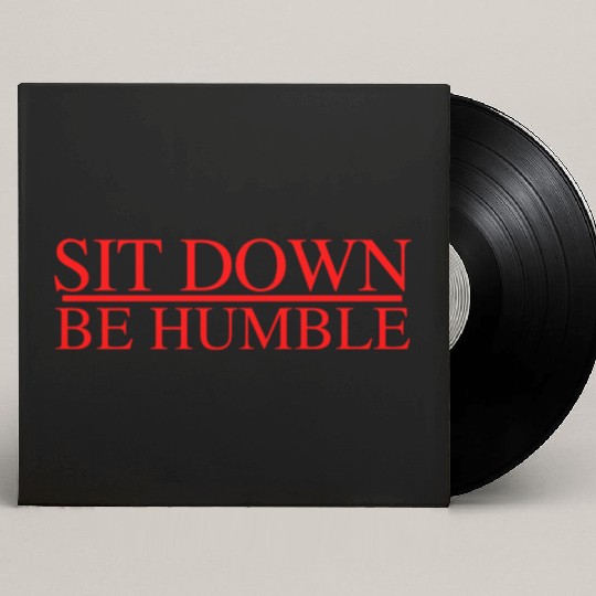 Sit Down Be Humble Rap Concert Custom Vinyl Record Sleeves