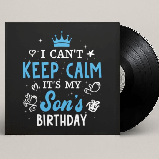 I Can'T Keep Calm It'S My Son Custom Vinyl Record Sleeves