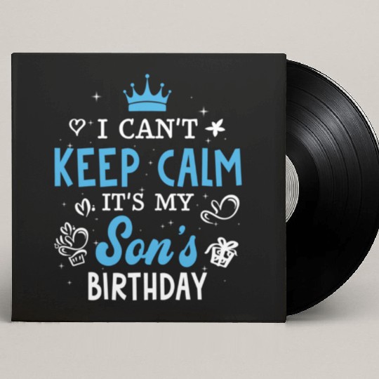 I Can'T Keep Calm It'S My Son Custom Vinyl Record Sleeves