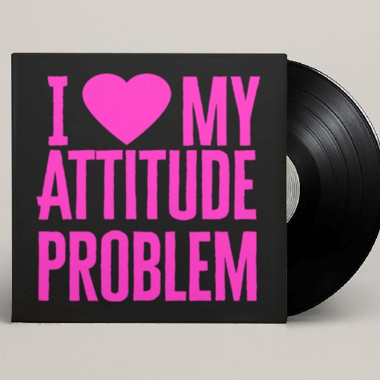 I Love My Attitude Problem music Custom Vinyl Record Sleeves