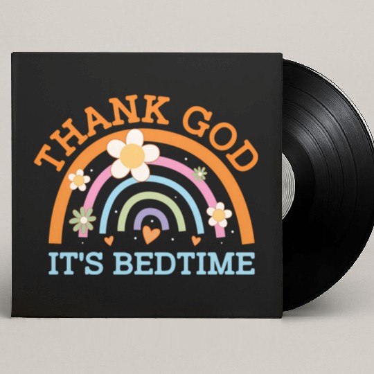 Thank God Its Bedtime Mom Joke Mother Pun Mother'S Custom Vinyl Record Sleeves