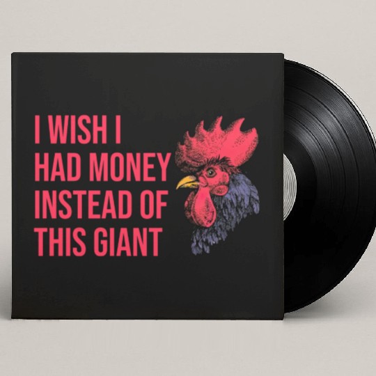 I Wish I Had Money Instead of This Giant Cock Custom Vinyl Record Sleeves