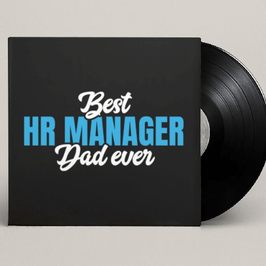 Best HR Manager Dad Funny Father's Day Human Custom Vinyl Record Sleeves