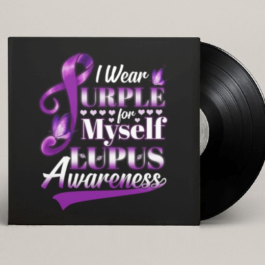I Wear Purple For Myself Lupus Awareness Custom Vinyl Record Sleeves