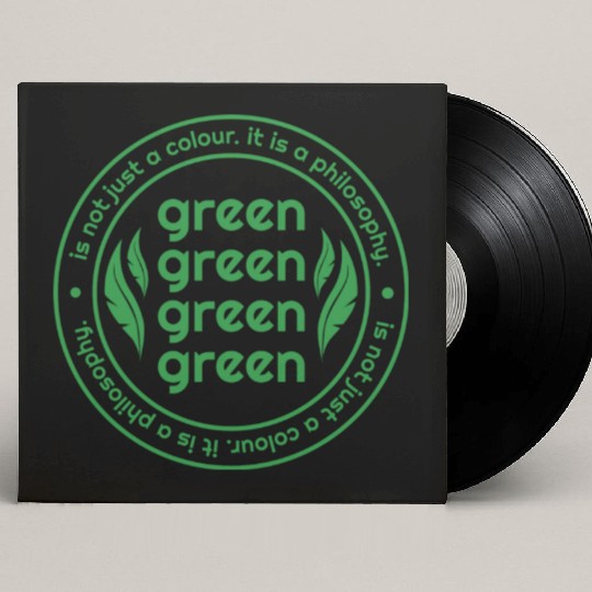 Green Is Not Just A Colour Green Is A Philosophy Custom Vinyl Record Sleeves