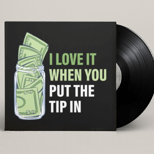 When You Put The Tip In Funny Bartender Custom Vinyl Record Sleeves