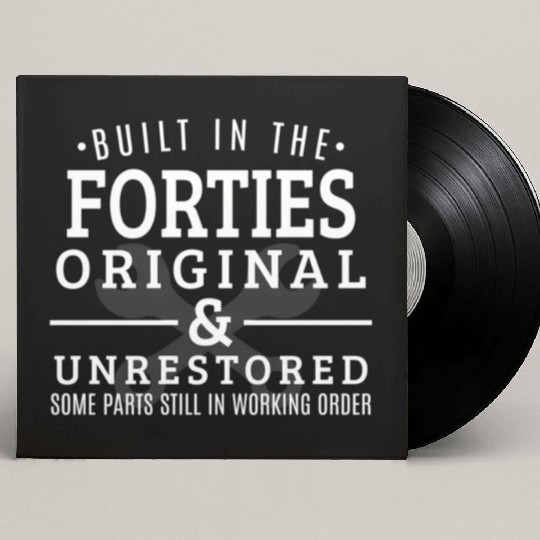 Built In The Forties Born In The 1940S Custom Vinyl Record Sleeves