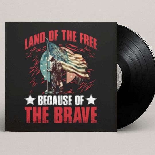 Land of the free because of the Brave Custom Vinyl Record Sleeves