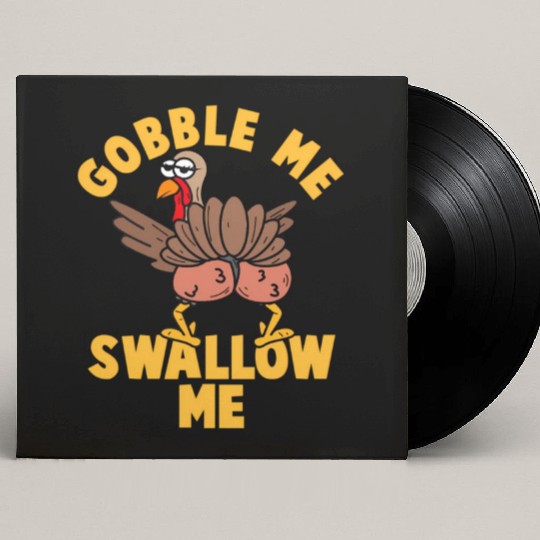 Twerking Turkey Gobble Me Swallow Me Thanksgiving Custom Vinyl Record Sleeves