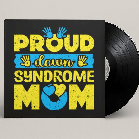 Down Syndrome Awareness Mom T21 World Down Custom Vinyl Record Sleeves