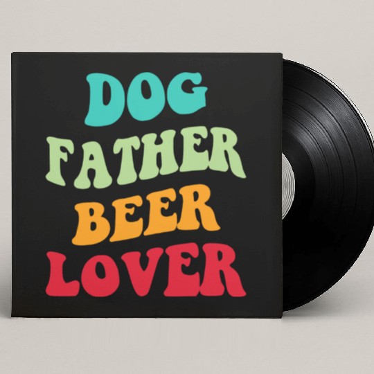 Dog Father Beer Lover Iii Custom Vinyl Record Sleeves
