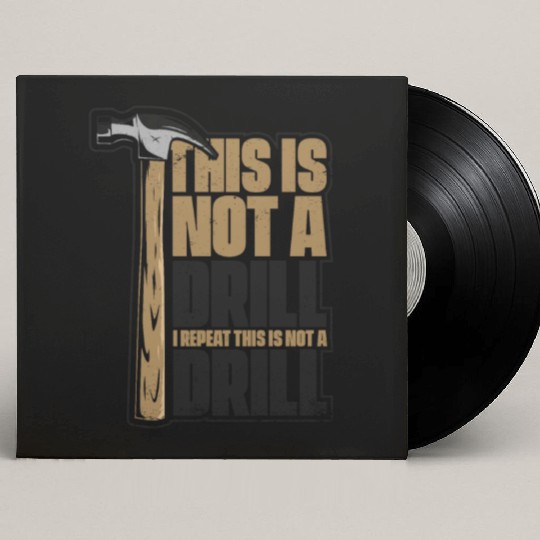 This Is Not A Drill Cabinetmaker Woodturner Custom Vinyl Record Sleeves