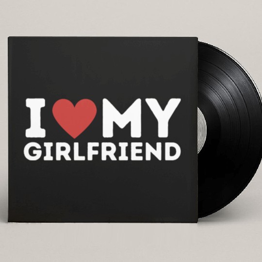 I Love My Girlfriend Custom Vinyl Record Sleeves