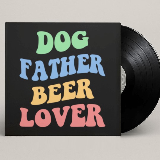 Dog Father Beer Lover Iv Custom Vinyl Record Sleeves