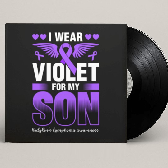 I Wear Violet For My Son Hodgkins Lymphoma Custom Vinyl Record Sleeves
