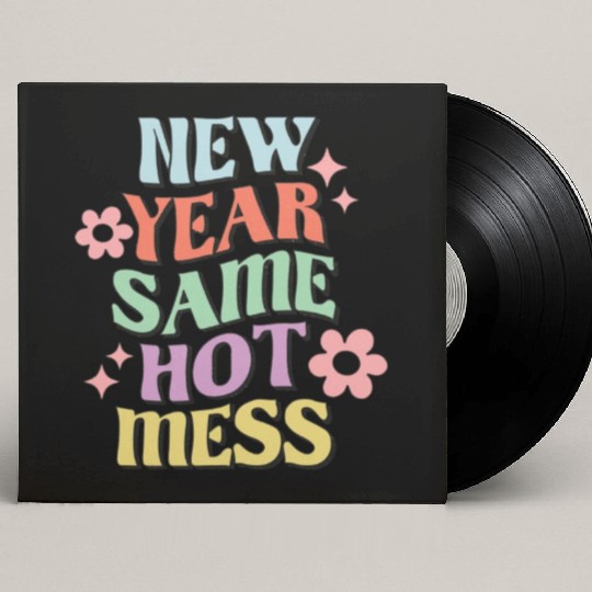 New Year Same Hot Mess quote green Custom Vinyl Record Sleeves