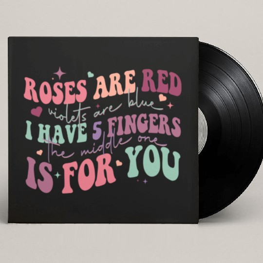 Snarky Sarcastic Middle Finger Valentines Day Poem Custom Vinyl Record Sleeves