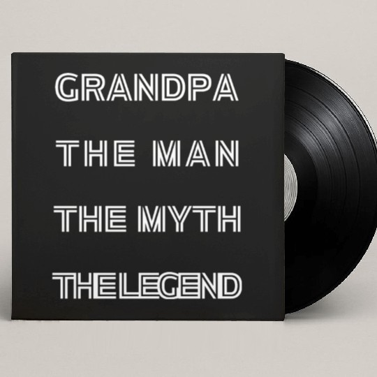 GRANDPA THE MAN THE MYTH THE LEGEND Custom Vinyl Record Sleeves