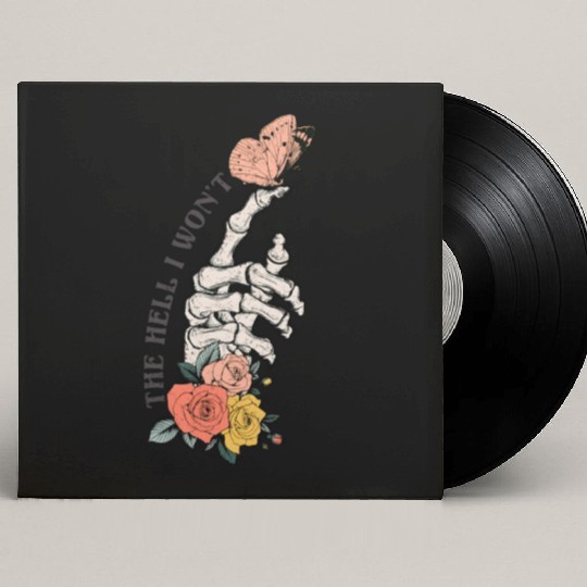 The Hell I Won'T Custom Vinyl Record Sleeves