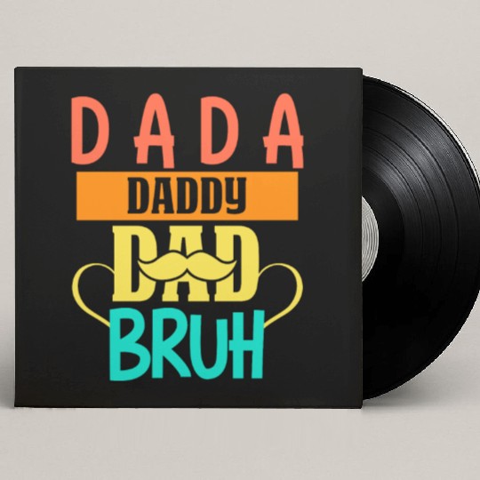 Dada Daddy Dad Bruh Fathers Day Vintage Funny Custom Vinyl Record Sleeves