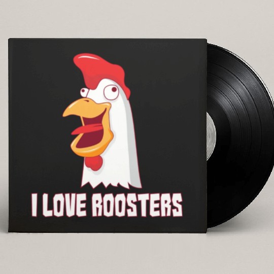 I love Roosters I love Cock Custom Vinyl Record Sleeves