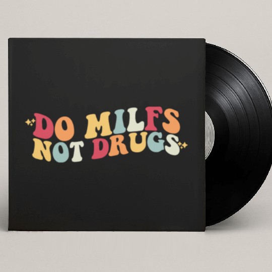 Do MILFS Not Drugs Retro Hot Mom MILF Lover Custom Vinyl Record Sleeves