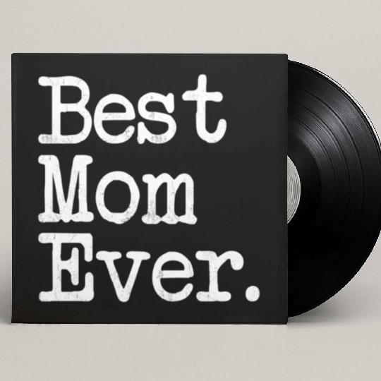 Best Mom Ever Mother'S Day Custom Vinyl Record Sleeves