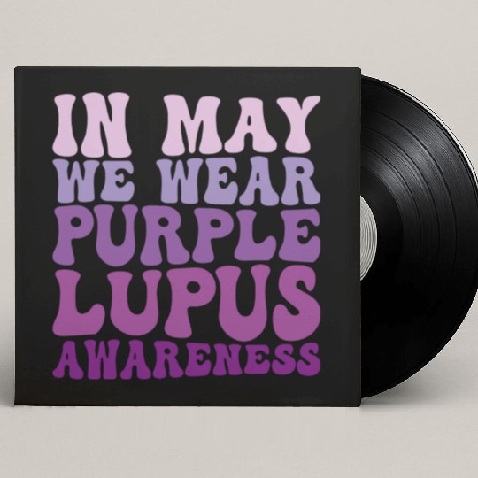 In May We Wear Purple Lupus Awareness Month Groovy Custom Vinyl Record Sleeves