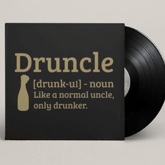 Druncle Drunk uncle like a normal uncle Custom Vinyl Record Sleeves