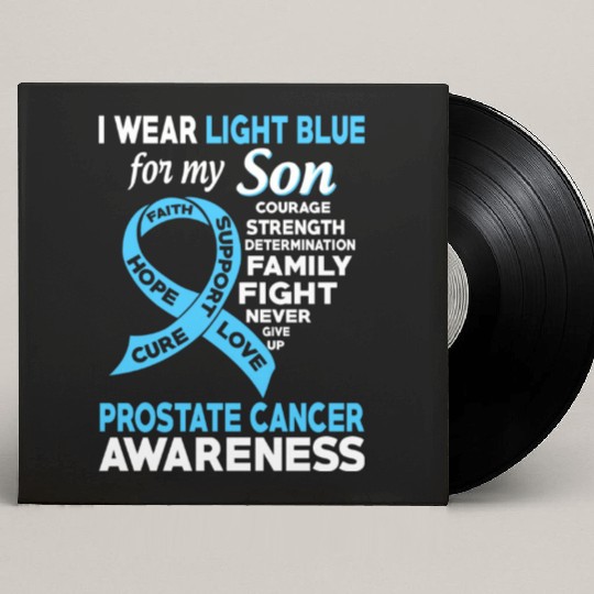I Wear Light Blue For My Son Prostate Cancer Custom Vinyl Record Sleeves