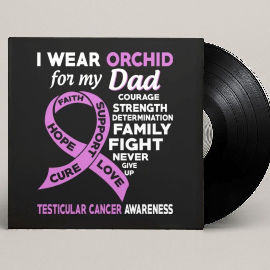 I Wear Orchid For My Dad Testicular Cancer Custom Vinyl Record Sleeves