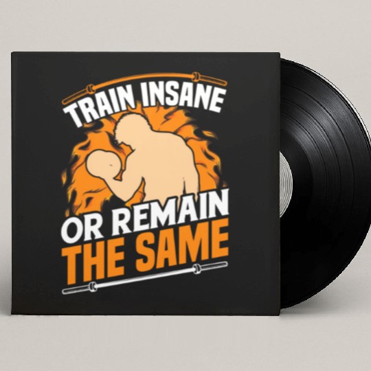 Train Insane Or Remain The Same Gym Workout Quote Custom Vinyl Record Sleeves