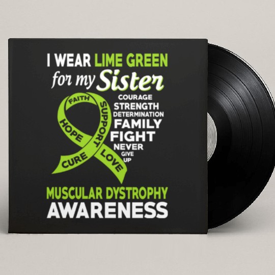 I Wear Lime Green For My Sister Muscular Dystrophy Custom Vinyl Record Sleeves