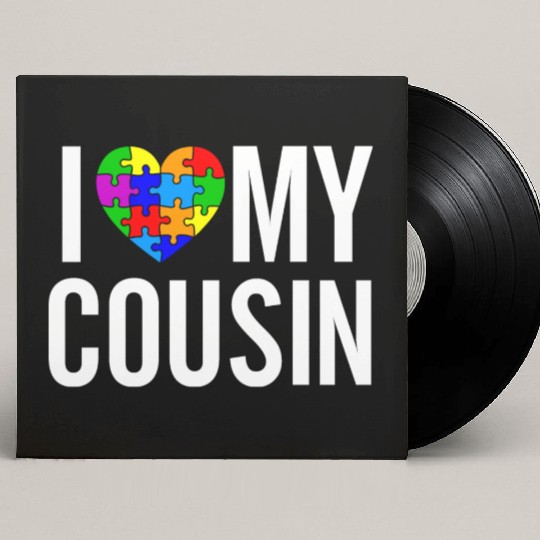I Love My Cousin Custom Vinyl Record Sleeves